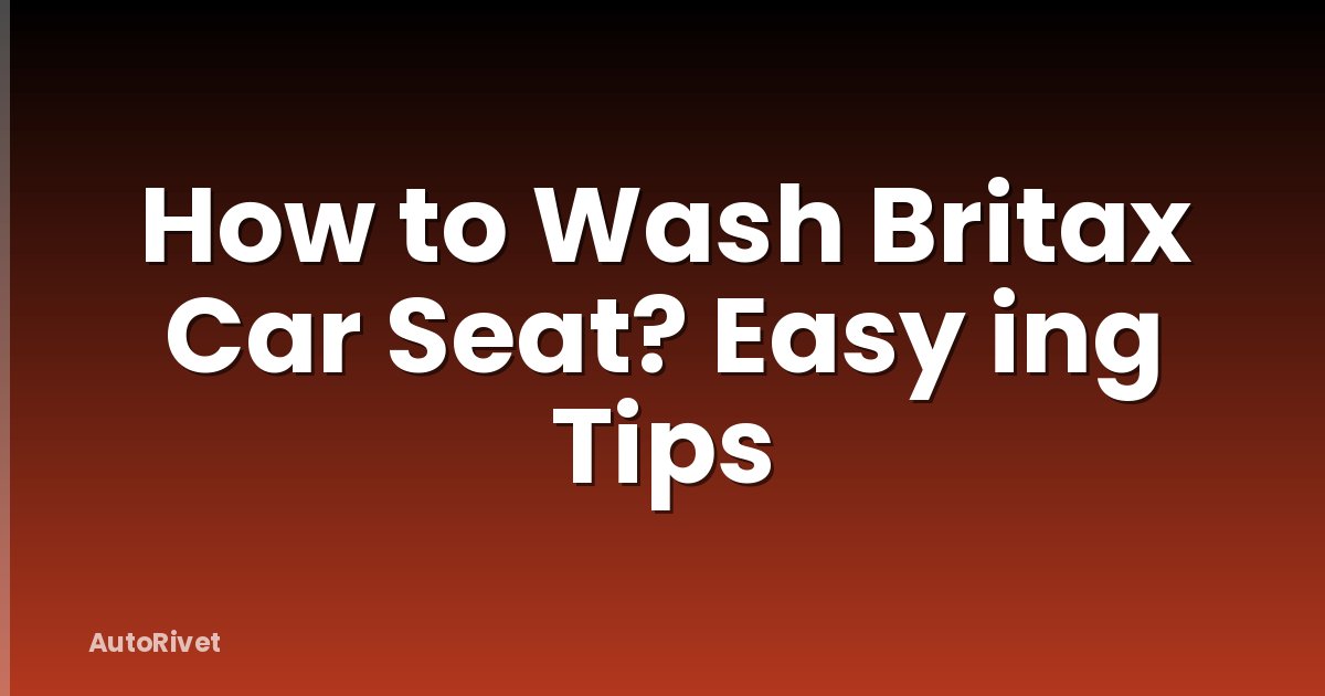 How to Wash Britax Car Seat? Easy ing Tips
