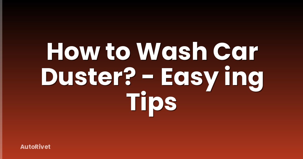 How to Wash Car Duster? - Easy ing Tips