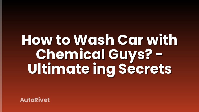 How to Wash Car with Chemical Guys? - Ultimate ing Secrets
