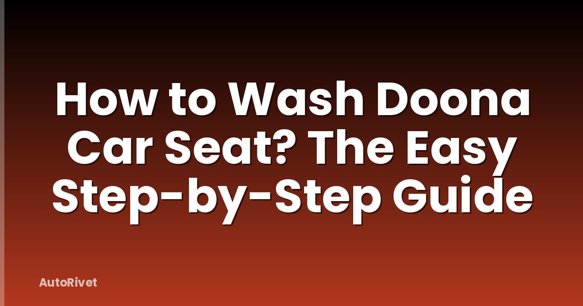 How to Wash Doona Car Seat? The Easy Step-by-Step Guide