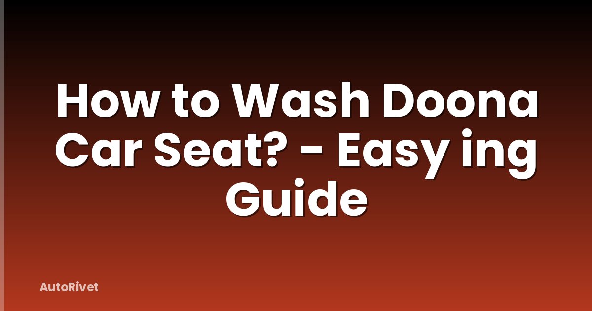 How to Wash Doona Car Seat? - Easy ing Guide