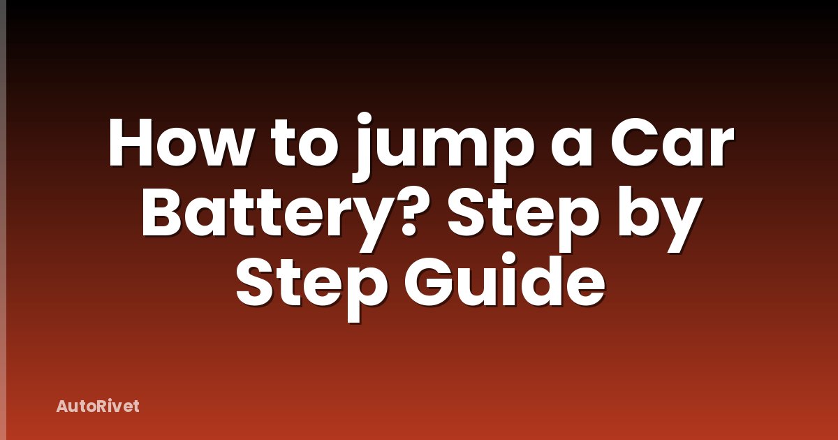 How to jump a Car Battery? Step by Step Guide