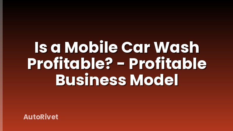 Is a Mobile Car Wash Profitable? - Profitable Business Model