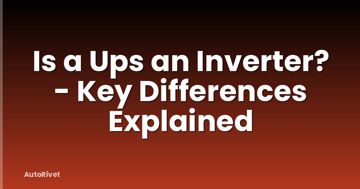 Is a Ups an Inverter? - Key Differences Explained