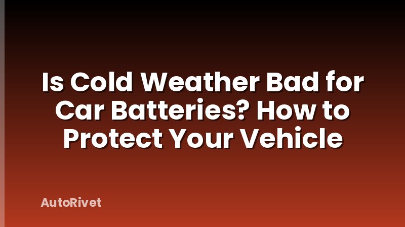 Is Cold Weather Bad for Car Batteries? How to Protect Your Vehicle