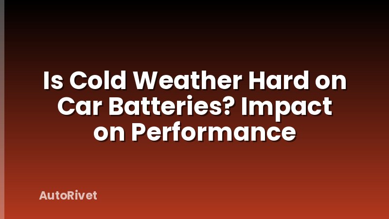 Is Cold Weather Hard on Car Batteries? Impact on Performance