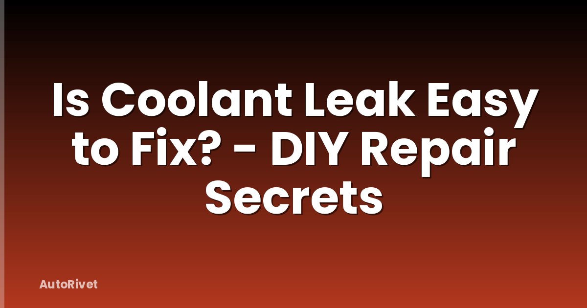 Is Coolant Leak Easy to Fix? - DIY Repair Secrets