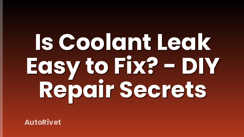 Is Coolant Leak Easy to Fix? - DIY Repair Secrets