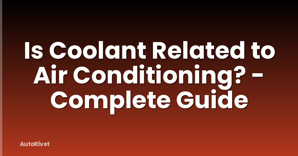 Is Coolant Related to Air Conditioning? - Complete Guide