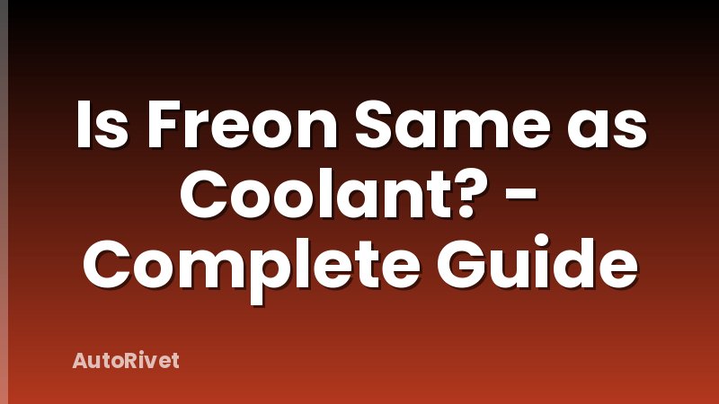 Is Freon Same as Coolant? - Complete Guide