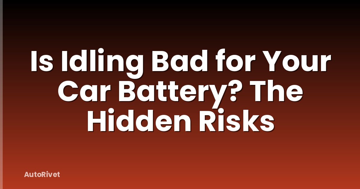 Is Idling Bad for Your Car Battery? The Hidden Risks
