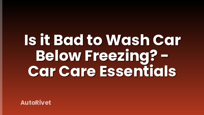 Is it Bad to Wash Car Below Freezing? - Car Care Essentials