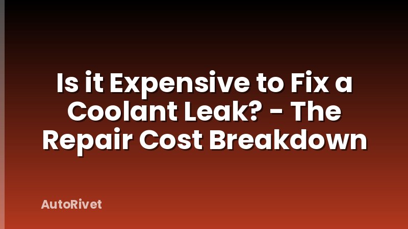 Is it Expensive to Fix a Coolant Leak? - The Repair Cost Breakdown