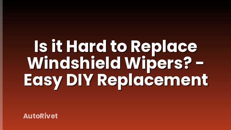 Is it Hard to Replace Windshield Wipers? - Easy DIY Replacement