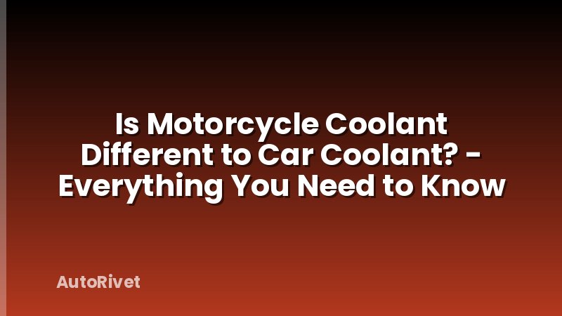 Is Motorcycle Coolant Different to Car Coolant? - Everything You Need to Know