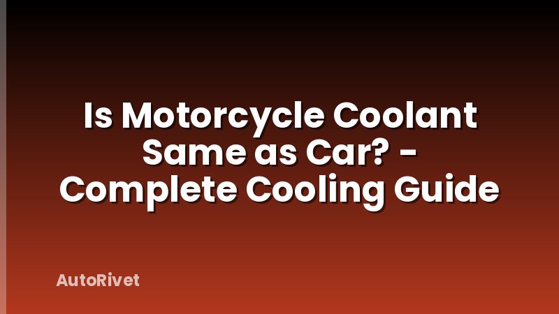 Is Motorcycle Coolant Same as Car? - Complete Cooling Guide