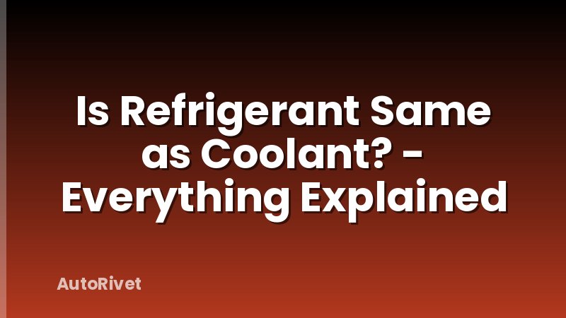 Is Refrigerant Same as Coolant? - Everything Explained