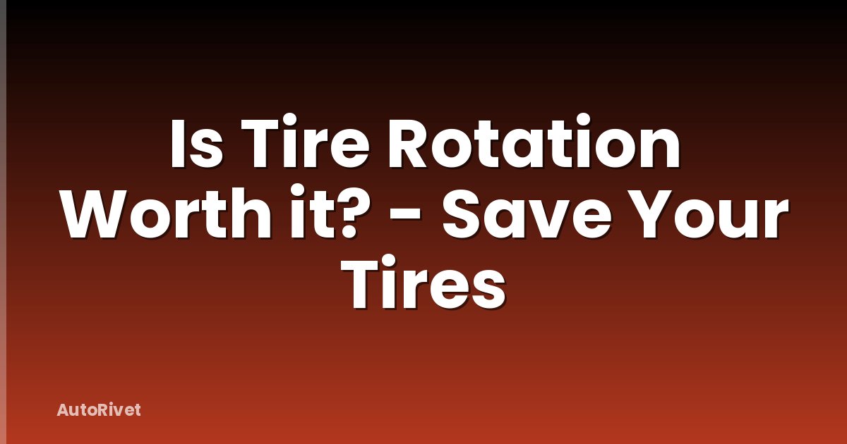 Is Tire Rotation Worth it? - Save Your Tires