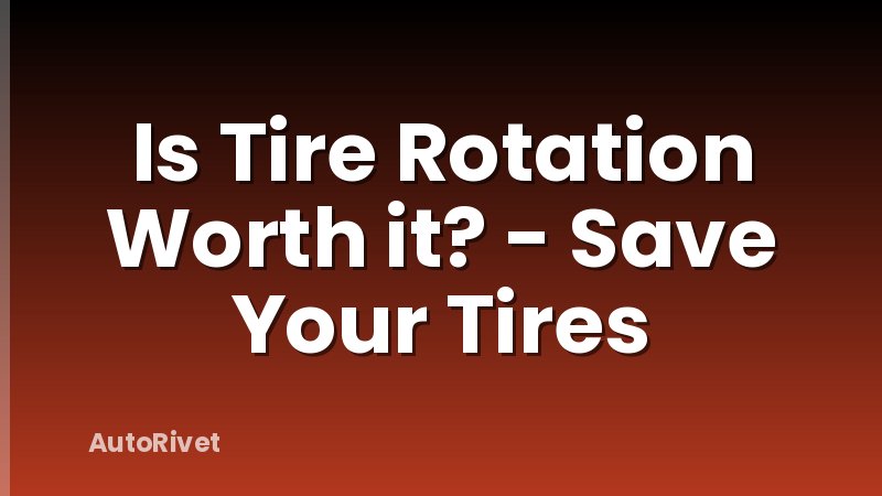 Is Tire Rotation Worth it? - Save Your Tires