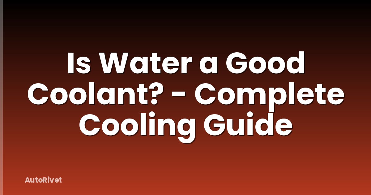Is Water a Good Coolant? - Complete Cooling Guide