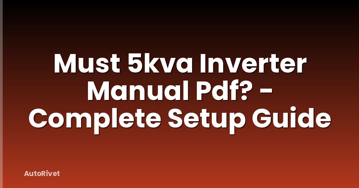 Must 5kva Inverter Manual Pdf? - Complete Setup Guide
