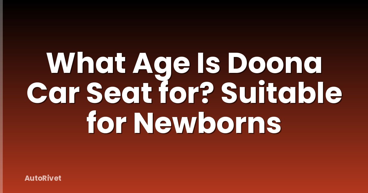 What Age Is Doona Car Seat for? Suitable for Newborns