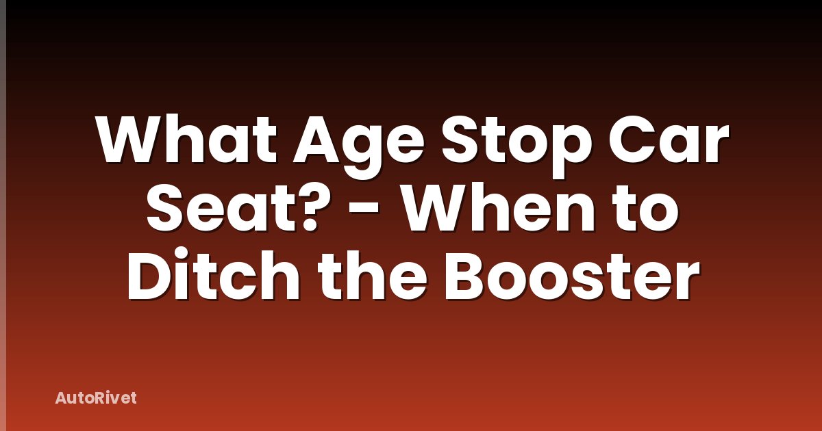 What Age Stop Car Seat? - When to Ditch the Booster