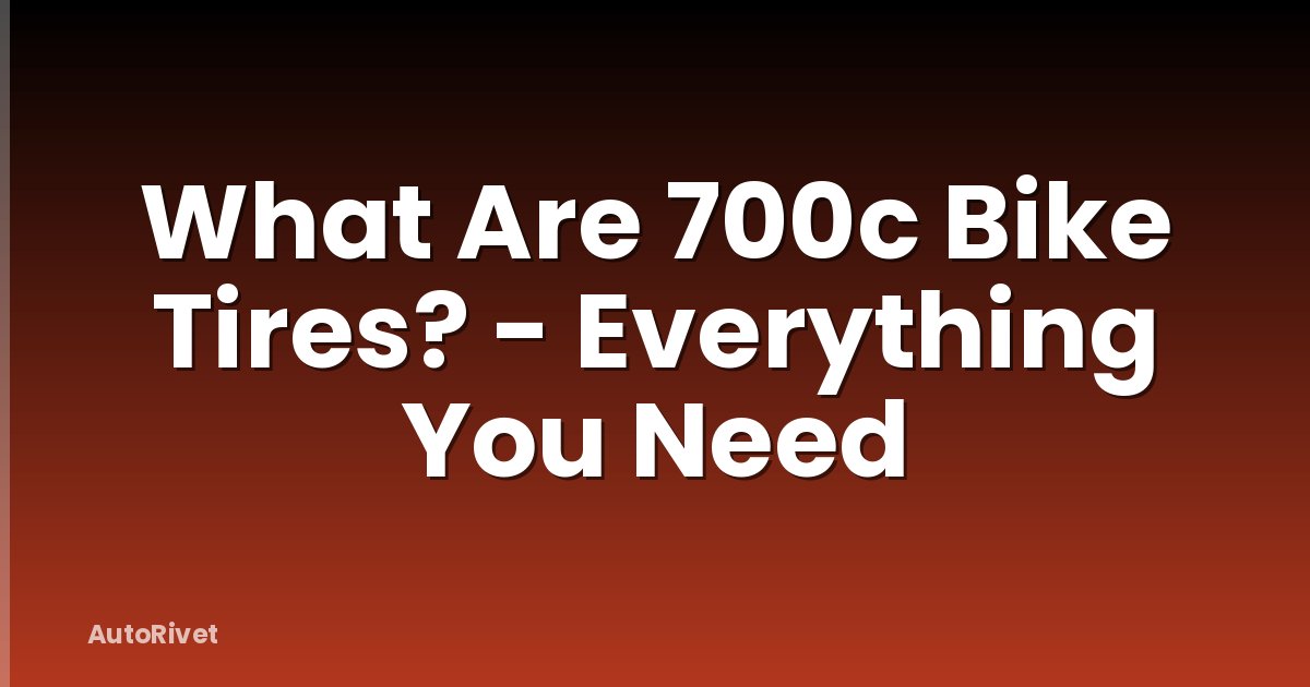 What Are 700c Bike Tires? - Everything You Need