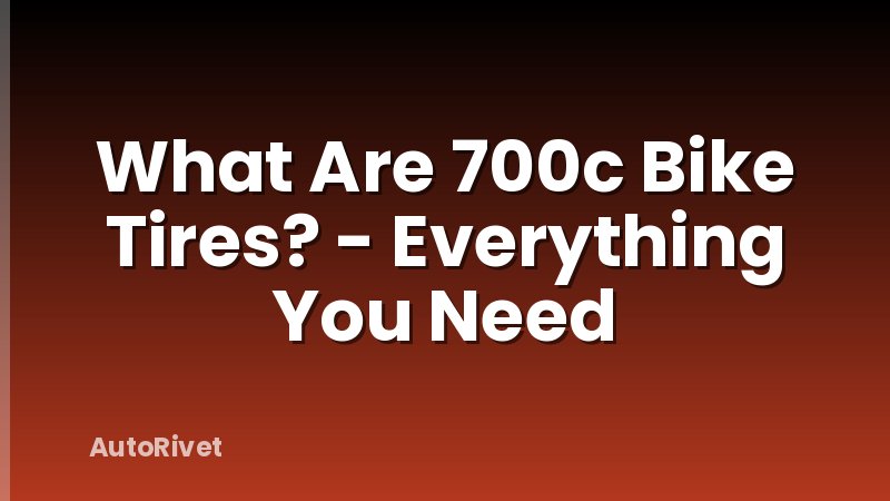 What Are 700c Bike Tires? - Everything You Need