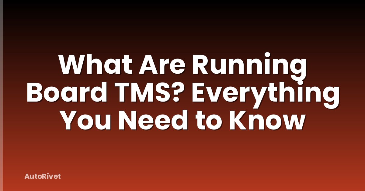 What Are Running Board TMS? Everything You Need to Know