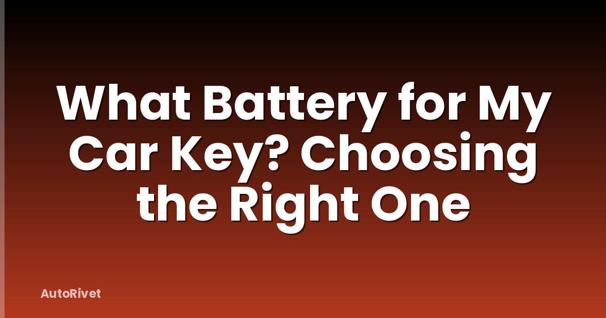 What Battery for My Car Key? Choosing the Right One