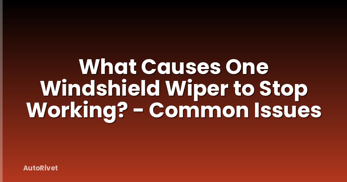 What Causes One Windshield Wiper to Stop Working? - Common Issues