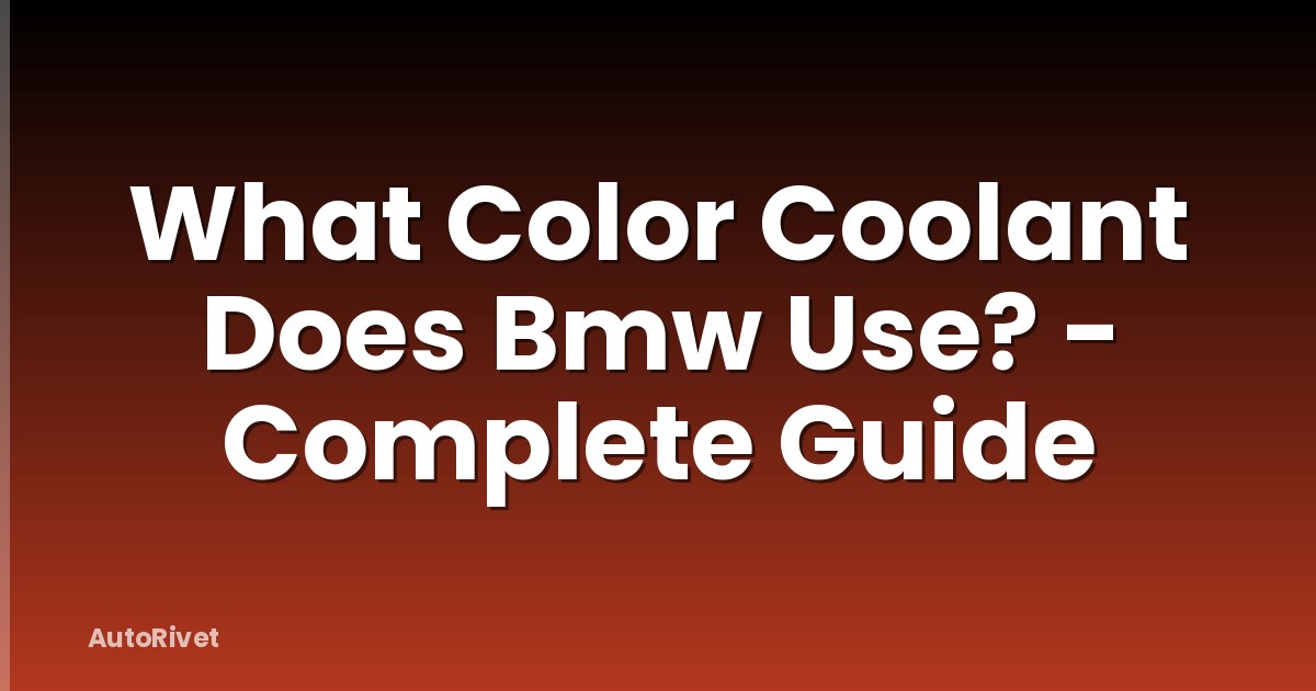 What Color Coolant Does Bmw Use? - Complete Guide