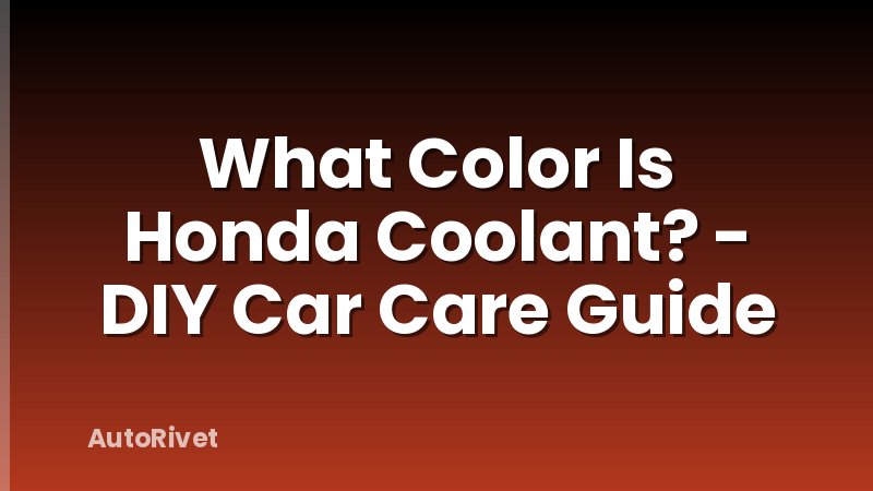 What Color Is Honda Coolant? - DIY Car Care Guide