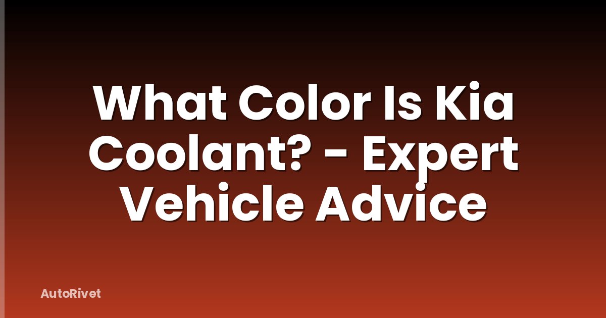 What Color Is Kia Coolant? - Expert Vehicle Advice