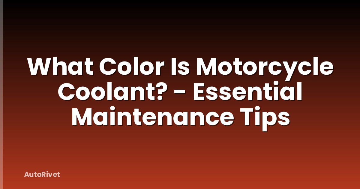 What Color Is Motorcycle Coolant? - Essential Maintenance Tips