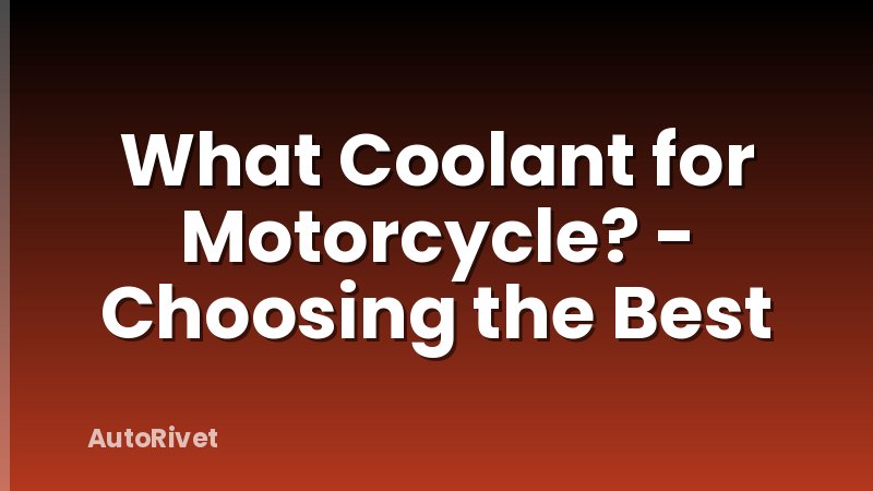 What Coolant for Motorcycle? - Choosing the Best