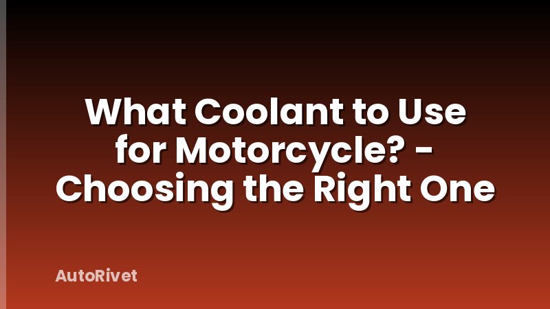 What Coolant to Use for Motorcycle? - Choosing the Right One