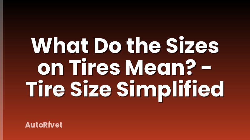 What Do the Sizes on Tires Mean? - Tire Size Simplified