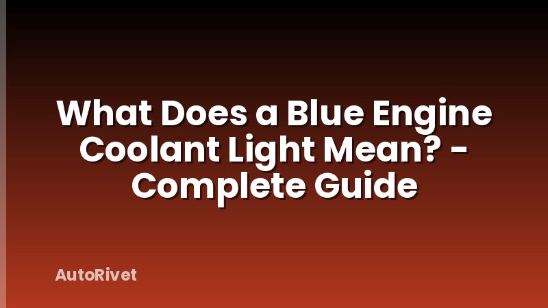 What Does a Blue Engine Coolant Light Mean? - Complete Guide