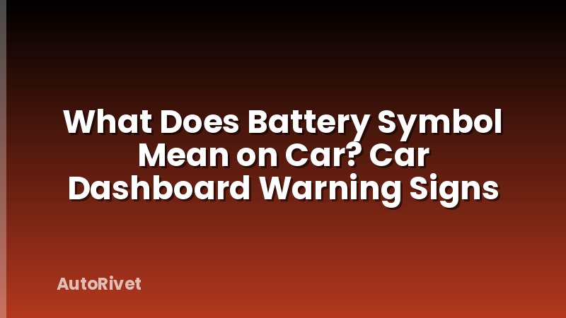 What Does Battery Symbol Mean on Car? Car Dashboard Warning Signs