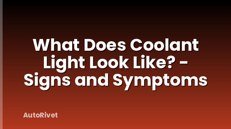 What Does Coolant Light Look Like? - Signs and Symptoms