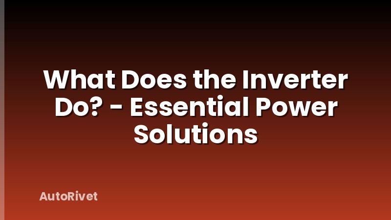 What Does the Inverter Do? - Essential Power Solutions