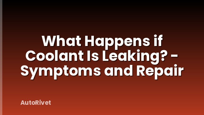 What Happens if Coolant Is Leaking? - Symptoms and Repair