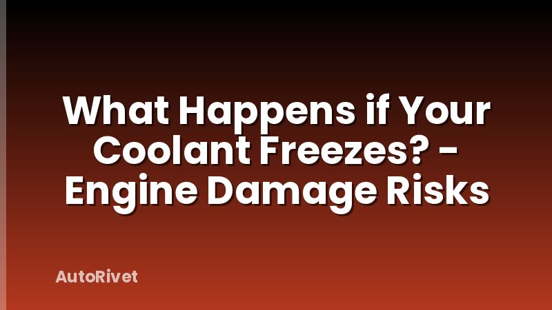 What Happens if Your Coolant Freezes? - Engine Damage Risks