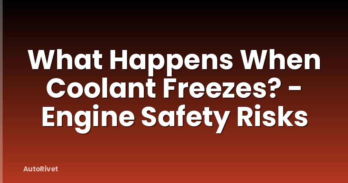 What Happens When Coolant Freezes? - Engine Safety Risks
