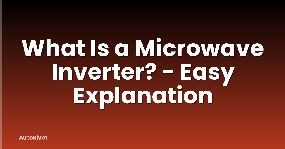 What Is a Microwave Inverter? - Easy Explanation