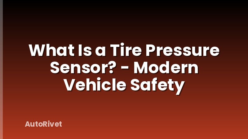What Is a Tire Pressure Sensor? - Modern Vehicle Safety