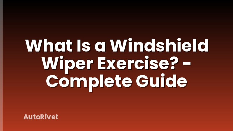 What Is a Windshield Wiper Exercise? - Complete Guide