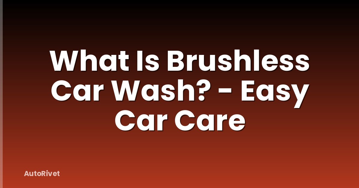 What Is Brushless Car Wash? - Easy Car Care